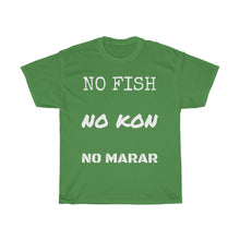 Load image into Gallery viewer, NO FISH NO KON NO MARAR Unisex Heavy Cotton Tee