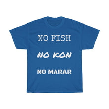 Load image into Gallery viewer, NO FISH NO KON NO MARAR Unisex Heavy Cotton Tee
