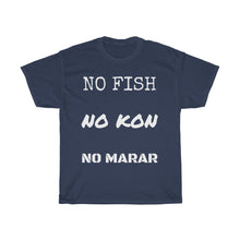 Load image into Gallery viewer, NO FISH NO KON NO MARAR Unisex Heavy Cotton Tee
