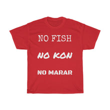 Load image into Gallery viewer, NO FISH NO KON NO MARAR Unisex Heavy Cotton Tee
